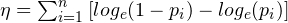 \eta = \sum_{i = 1}^{n}\left [ log_{e}(1 - p_{i}) - log_{e}(p_{i})\right ]