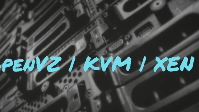 OpenVZ vs KVM vs Xen - Virtualization Technologies Explained